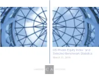 US Private Equity Index® and Selected Benchmark Statistics March 31, 2018 Data As of US Private Equity Index and Selected Benchmark Statistics March 31, 2018