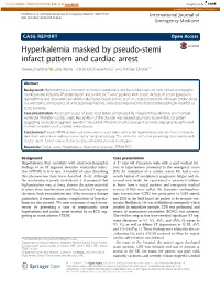 Hyperkalemia Masked by Pseudo-Stemi Infarct Pattern and Cardiac Arrest Shareez Peerbhai1 , Luke Masha2, Adrian Dasilva-Deabreu1 and Abhijeet Dhoble1,2*
