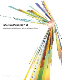 Inflection Point 2017-18 Supply, Demand and the Future of Work in the Pittsburgh Region INTRODUCTION