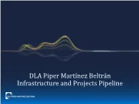 DLA Piper Martínez Beltrán Infrastructure and Projects Pipeline General Overview
