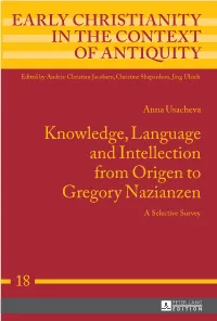 Knowledge, Language and Intellection from Origen to Gregory Nazianzen a Selective Survey