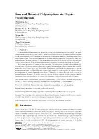 Row and Bounded Polymorphism Via Disjoint Polymorphism Ningning Xie the University of Hong Kong, Hong Kong, China Nnxie@Cs.Hku.Hk Bruno C