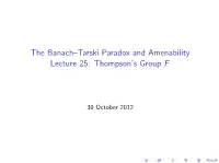 The Banach–Tarski Paradox and Amenability Lecture 25: Thompson's Group F