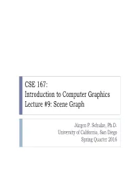 CSE 167: Introduction to Computer Graphics Lecture #9: Scene Graph