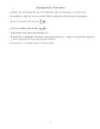 Learning Goals: Power Series • Master the Art of Using the Ratio Test