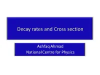 Decay Rates and Cross Section
