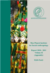 Max Planck Institute for Social Anthropology Report 2010 –2011 Volume II (Appendix)