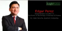 Edgar Perez Global Speaker & Author on the Power of Technology in Business & Finance AI, Cyber Security, Quantum Computing