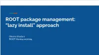 ROOT Package Management: “Lazy Install” Approach
