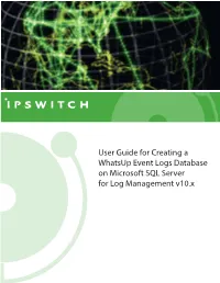 User Guide for Creating a Whatsup Event Logs Database on Microsoft SQL Server for Log Management V10.X Contents