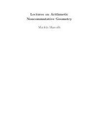 Lectures on Arithmetic Noncommutative Geometry Matilde Marcolli
