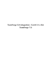 Teamforge Git Integration - Gerrit 2.1.X (For Teamforge 7.1) 2 | Teamforge Git Integration | TOC