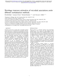 Shrinkage Improves Estimation of Microbial Associations Under Di↵Erent Normalization Methods 1 2 1,3,4, 5,6,7, Michelle Badri , Zachary D