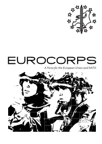 A Force for the European Union and NATO EUROCORPS, OVERVIEW Multinational and Operational Corps Focused on the Future