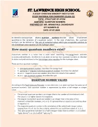 Magnetic Quantum Number: Describes the Orbital of the Subshell  Ms Or S - Spin Quantum Number: Describes the Spin QUANTUM NUMBER VALUES