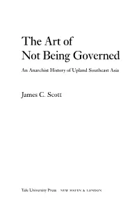 Art of Not Being Governed : an Anarchist History of Upland Southeast Asia / James C