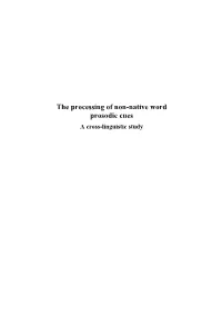 The Processing of Non-Native Word Prosodic Cues a Cross-Linguistic Study