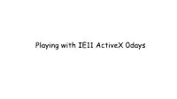 Playing with IE11 Activex 0Days About Me