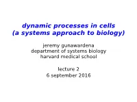 Dynamic Processes in Cells (A Systems Approach to Biology)