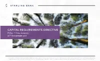 Starling Bank • Capital Requirements Directive • Pillar 3 Disclosures 2017