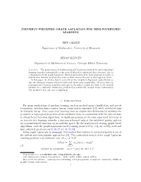 Properly-Weighted Graph Laplacian for Semi-Supervised Learning