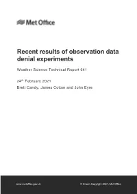 Recent Results of Observation Data Denial Experiments