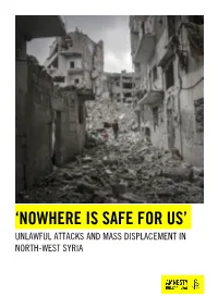 Syria: 'Nowhere Is Safe for Us': Unlawful Attacks and Mass