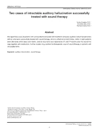 Two Cases of Intractable Auditory Hallucination Successfully Treated with Sound Therapy