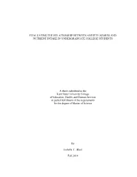 EVALUATING the RELATIONSHIP BETWEEN ANXIETY SCORES and NUTRIENT INTAKE in UNDERGRADUATE COLLEGE STUDENTS a Thesis Submitted To