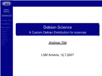Debian-Science Science Tools Astronomy Biology a Custom Debian Distribution for Sciences Chemistry Electronics Geography Mathematics Physics Andreas Tille Others