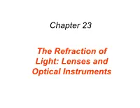 Chapter 23 the Refraction of Light: Lenses and Optical Instruments