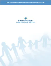 Logan Regional Hospital Implementation Strategy Plan 2020 – 2022 Table of Contents