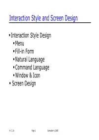 Interaction Style Design Menu Fill-In Form Natural Language Command Language Window & Icon Screen Design