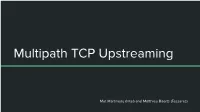 Multipath TCP Upstreaming