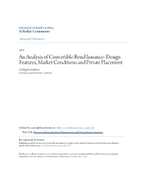 An Analysis of Convertible Bond Issuance: Design Features, Market Conditions and Private Placement Ashleigh Poindexter University of South Carolina - Columbia
