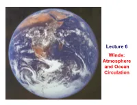 Lecture 6 Winds: Atmosphere and Ocean Circulation