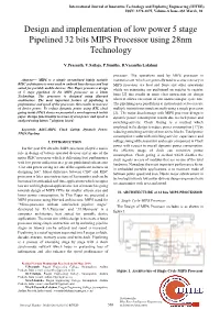 Design and Implementation of Low Power 5 Stage Pipelined 32 Bits MIPS Processor Using 28Nm Technology