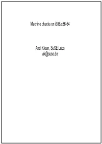 Machine Checks on I386/X86-64 Andi Kleen, Suse Labs Ak@Suse.De