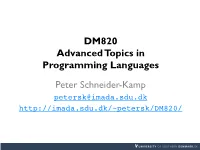 DM820 Advanced Topics in Programming Languages Peter Schneider-Kamp Petersk@Imada.Sdu.Dk! COURSE ORGANIZATION