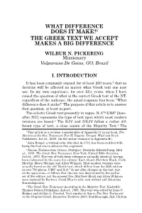 What Difference Does It Make?1 the Greek Text We Accept Makes a Big Difference