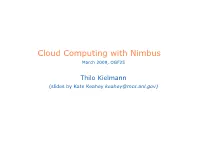 Cloud Computing with Nimbus March 2009, OGF25