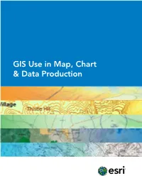 GIS Use in the Map Chart and Data Production Community