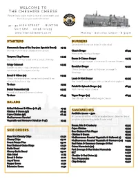 THE CHESHIRE CHEESE the Cheshire Cheese Buxton Please Find a Table, Make a Note of the Number, and Then Place Your Order at the Bar