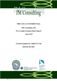 PRIVATE & CONFIDENTIAL JM Consulting (NI) Two Loughs Scoping Study Report June 2017 Content Updated & Added to Feb