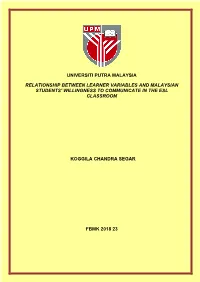 Relationship Between Learner Variables and Malaysian Students' Willingness to Communicate in the Esl Classroom Upm