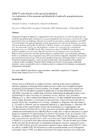 DSM-IV Pain Disorder in the General Population an Exploration of the Structure and Threshold of Medically Unexplained Pain Symptoms