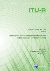 Features of Three-Dimensional Television Video Systems for Broadcasting