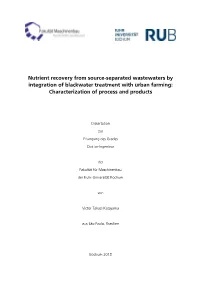 Nutrient Recovery from Source-Separated Wastewaters by Integration of Blackwater Treatment with Urban Farming: Characterization of Process and Products