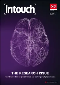 THE RESEARCH ISSUE How the World’S Brightest Minds Are Tackling Multiple Sclerosis