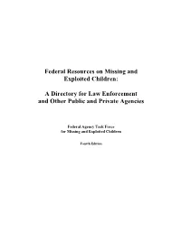 Federal Resources on Missing and Exploited Children: a Directory for Law Enforcement and Other Public and Private Agencies